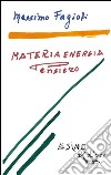 Materia energia pensiero: Lezioni 2011. E-book. Formato EPUB ebook