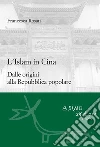 L'Islam in Cina: Dalle origini alla Repubblica popolare. E-book. Formato PDF ebook di Francesca Rosati