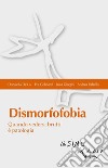 Dismorfofobia: Quando vedersi brutti è patologia. E-book. Formato EPUB ebook di Luca Giorgini