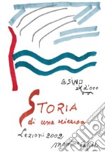 Storia di una ricerca. Lezioni 2002. E-book. Formato EPUB ebook