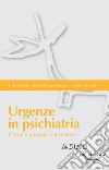 Urgenze in psichiatriaCome e quando intervenire. E-book. Formato EPUB ebook