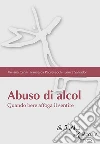 Abuso di alcol. Quando bere affoga il sentire. E-book. Formato EPUB ebook di Viviana Censi
