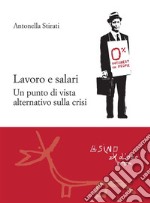 Lavoro e salari. Un punto di vista alternativo sulla crisi. E-book. Formato EPUB