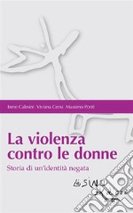 La violenza contro le donne. Storia di un'identità negata. E-book. Formato EPUB ebook