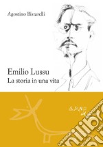 Emilio LussuLa storia in una vita. E-book. Formato EPUB ebook