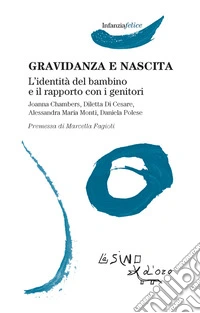 Gravidanza e nascitaL'identità del bambino e il rapporto con i genitori. E-book. Formato EPUB ebook