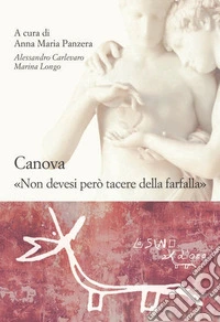 Canova. «Non devesi però tacere della farfalla» ebook