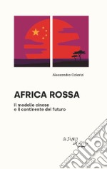 Africa rossaIl modello cinese e il continente del futuro. E-book. Formato EPUB