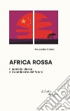 Africa rossaIl modello cinese e il continente del futuro. E-book. Formato EPUB ebook