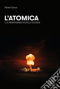 L'atomica e le responsabilità della scienza. E-book. Formato EPUB ebook