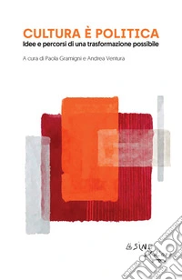 Cultura è politicaIdee e percorsi di trasformazione poissibile. E-book. Formato EPUB ebook