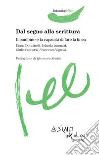 Dal segno alla scritturaIl bambino e la capacità di fare la linea. E-book. Formato EPUB ebook