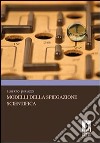 Modelli della spiegazione scientifica. E-book. Formato PDF ebook