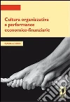 Cultura organizzativa e performance economico-finanziarie. E-book. Formato PDF ebook di Raffaella Cerica