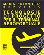 Tecnologie di progetto per il terminal aeroportuale. E-book. Formato PDF