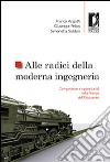 Alle radici della moderna ingegneria. Competenze e opportunità nella Firenze dell'Ottocento. E-book. Formato PDF ebook