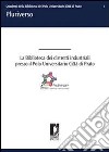 La biblioteca dei distretti industriali presso il Polo Universitario Città di Prato. E-book. Formato PDF ebook