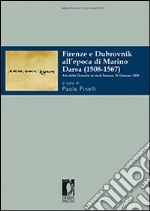 Firenze e Dubrovnik all'epoca di Marino Darsa (1508-1567). Atti della Giornata di studi (Firenze, 31 gennaio 2009). E-book. Formato PDF ebook