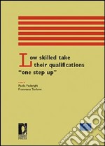 Low skilled take their qualifications «one step up». E-book. Formato PDF ebook