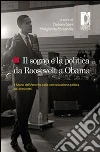 Il sogno e la politica da Roosevelt a Obama. Il futuro dell'America nella comunicazione politica dei democrats. E-book. Formato EPUB ebook
