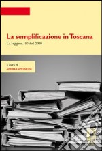 La semplificazione in Toscana. La legge n. 40 del 2009. E-book. Formato PDF ebook