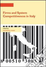 Firms and system competitiveness in Italy. E-book. Formato PDF ebook