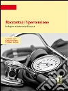 Raccontaci l'ipertensione. Indagine a distanza in Toscana. E-book. Formato PDF ebook di Alfonso Lagi