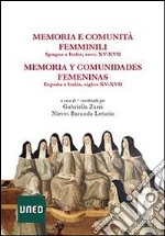 Costruzione e conservazione della memoria nelle comunità femminili. Spagna e Italia sec. XV-XVII. E-book. Formato PDF ebook