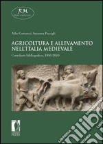 Agricoltura e allevamento nell’Italia medievale. Contributo bibliografico, 1950-2010. E-book. Formato EPUB ebook