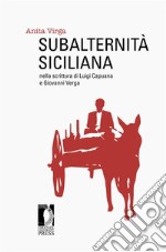 Subalternità siciliana nella scrittura di Luigi Capuana e Giovanni Verga. E-book. Formato PDF
