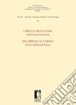 I PREZZI DELLE COSE Nell’età preindustriale THE PRICES OF THINGS In Pre-industrial Times. E-book. Formato PDF ebook