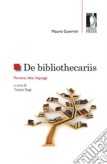 De bibliothecariisPersone, idee, linguaggi. E-book. Formato EPUB ebook di Mauro Guerrini