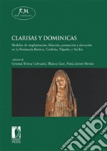 Clarisas y dominicas. Modelos de implantación, filiación, promoción y devoción en la Península Ibérica, Cerdeña, Nápoles y Sicilia. E-book. Formato EPUB ebook