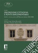 Erudizione cittadina e fonti documentarieArchivi e ricerca storica nell’Ottocento italiano (1840-1880). E-book. Formato EPUB ebook