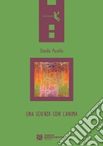 Una scienza con l’anima. E-book. Formato EPUB ebook