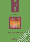 Una scienza con l’anima. E-book. Formato EPUB ebook di Danilo Pacella