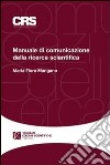 Manuale di comunicazione della ricerca scientifica. E-book. Formato EPUB ebook di Maria Flora Mangano