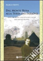 Dal Monte Rosa alla Terra dei Faraoni. Giuseppe Botti, una vita per i papiri dell’antico Egitto. E-book. Formato EPUB ebook