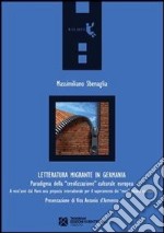 Letteratura migrante in Germania. Paradigma della «creolizzazione» culturale europea. E-book. Formato EPUB ebook