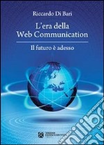 L’era della Web Communication. E-book. Formato EPUB ebook