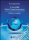 L’era della Web Communication. E-book. Formato EPUB ebook di Riccardo Di Bari