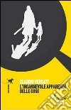 L' ingannevole apparenza delle cose. E-book. Formato EPUB ebook di Claudio Vergati