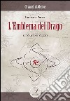 L'Emblema del Drago. E-book. Formato PDF ebook