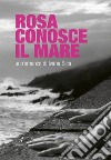 Rosa conosce il mare. E-book. Formato EPUB ebook