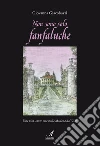 Non sono solo fanfaluche. E-book. Formato EPUB ebook di Giovanna Giacobazzi