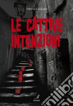 Le cattive intenzioni. E-book. Formato EPUB ebook