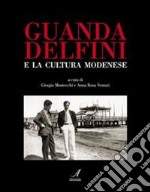 Guanda Delfini e la cultura modenese. E-book. Formato PDF ebook