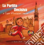 La partita decisiva. A Enzo Piccinini, amico. E-book. Formato PDF ebook