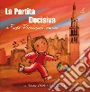 La partita decisiva. A Enzo Piccinini, amico. E-book. Formato PDF ebook