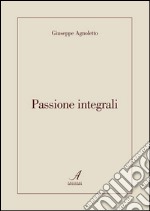 Passione integrali. E-book. Formato PDF ebook